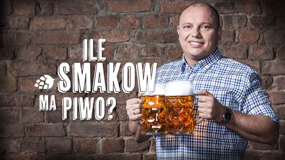 Ile smaków ma piwo? Ile smaków ma piwo?